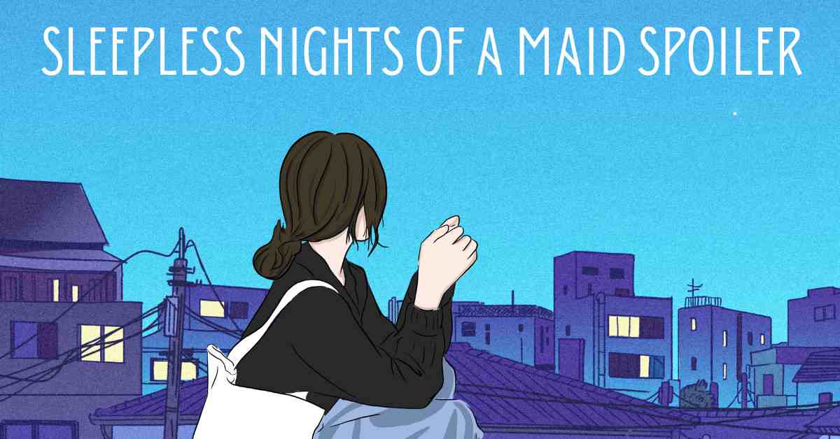 Sleepless nights of a maid spoiler
